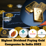 Highest Dividend Paying Gold Companies In India 2023